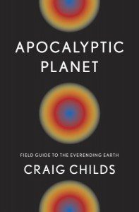Apocalyptic-2 Apocalyptic Planet, Craig Childs